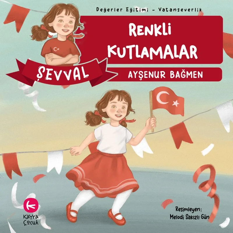 Şevval - Renkli Kutlamalar / Değerler Eğitimi Vatanseverlik