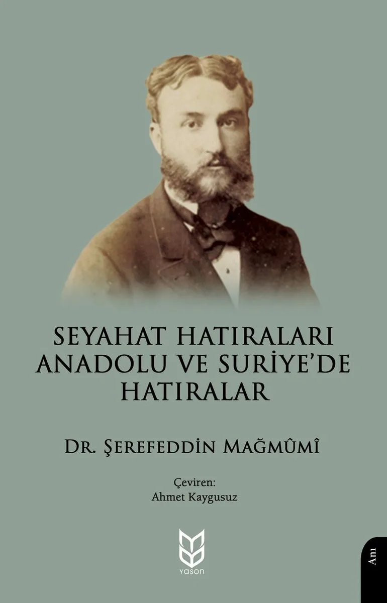 Seyahat Hatıraları Anadolu ve Suriye'de Hatıralar