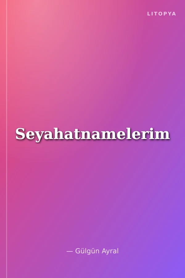 Seyahatnamelerim