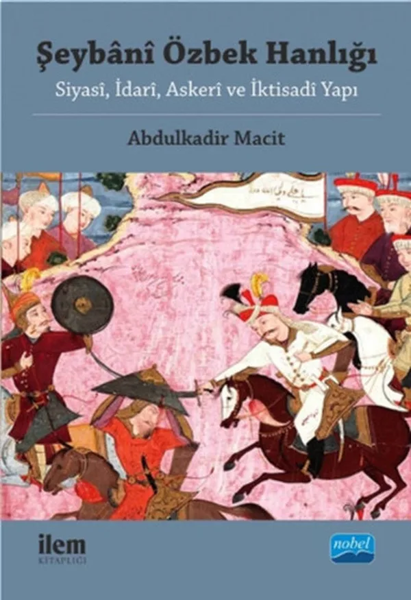 Şeybani Özbek Hanlığı Siyasi, İdari, Askeri ve İktisadi Yapı