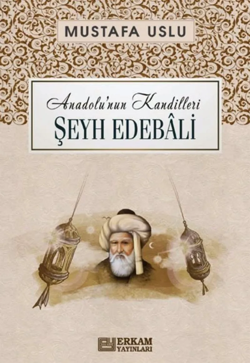 Şeyh Edebal&icirc; / Anadolu'nun Kandilleri