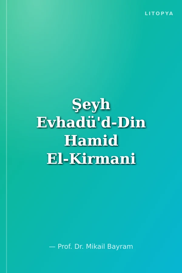 Şeyh Evhadü'd-Din Hamid El-Kirmani ve Evhadiyye Hareketi