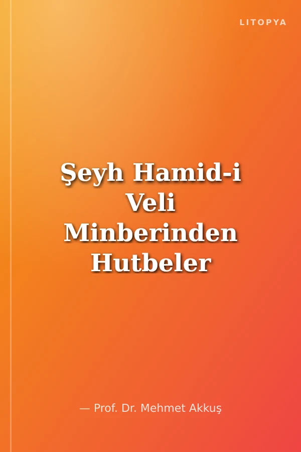Şeyh Hamid-i Veli Minberinden Hutbeler