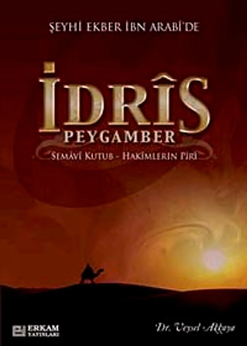 Şeyhi Ekber İbn Arabi'de İdris Peygamber Semavi Kutub-Hakimlerin Piri