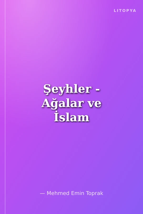 Şeyhler - Ağalar ve İslam
