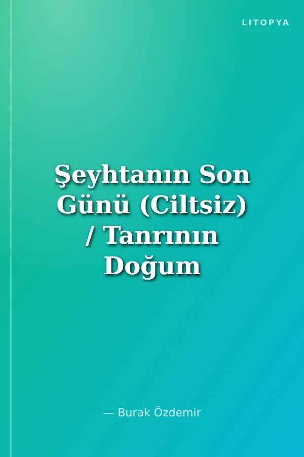 Şeyhtanın Son Günü (Ciltsiz) / Tanrının Doğum Günü 3