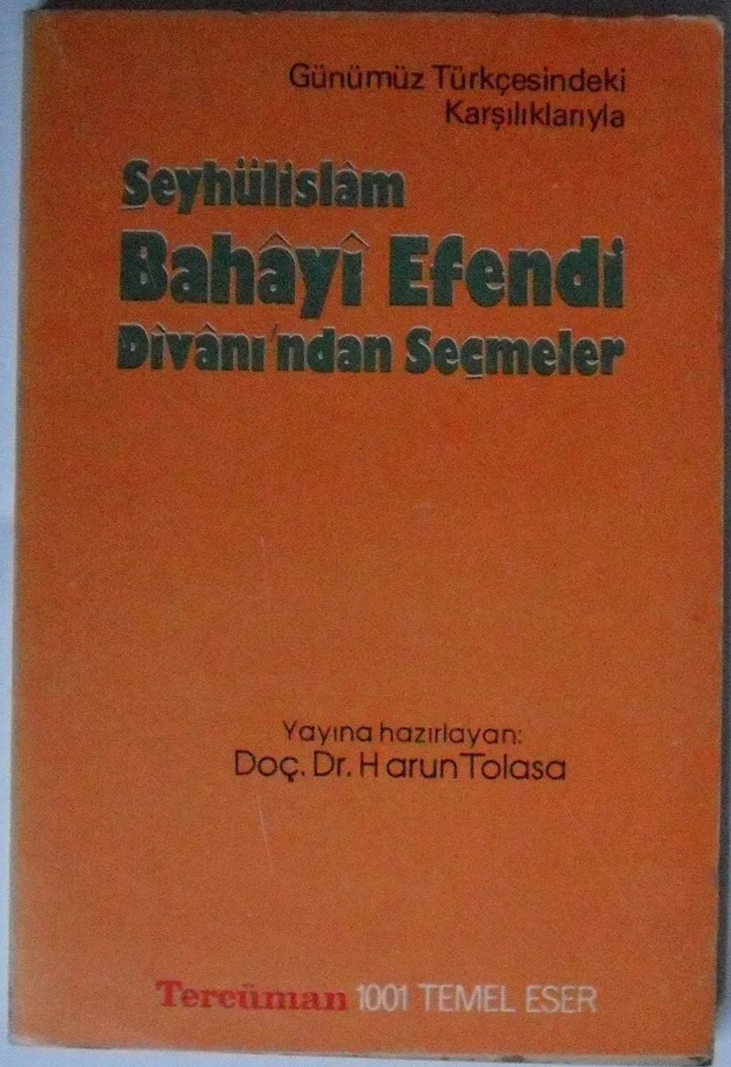 Şeyhülislam Bahayi Efendi Divanından Seçmeler / Günümüz Türkçesindeki Karşılıklarıyla (Kod:T-50)