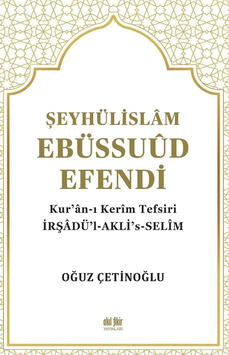 Şeyhülislam Ebüssu&ucirc;d Efendi ve Kur'an-I Ker&icirc;m Tefsiri