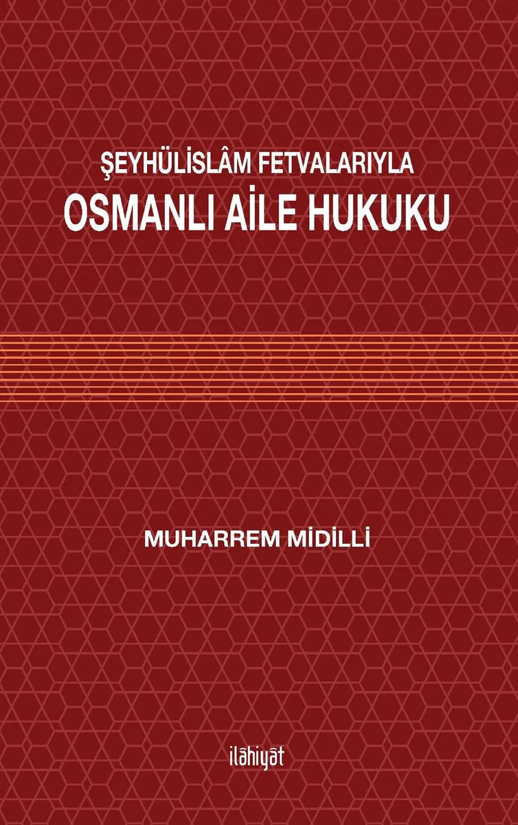 Şeyhülislam Fetvalarıyla Osmanlı Aile Hukuku