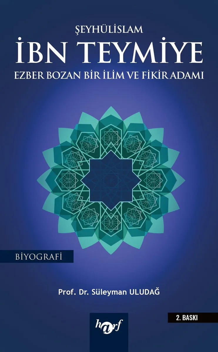 Şeyhülislam İbn Teymiye Ezber Bozan Bir İlim ve Fikir Adamı