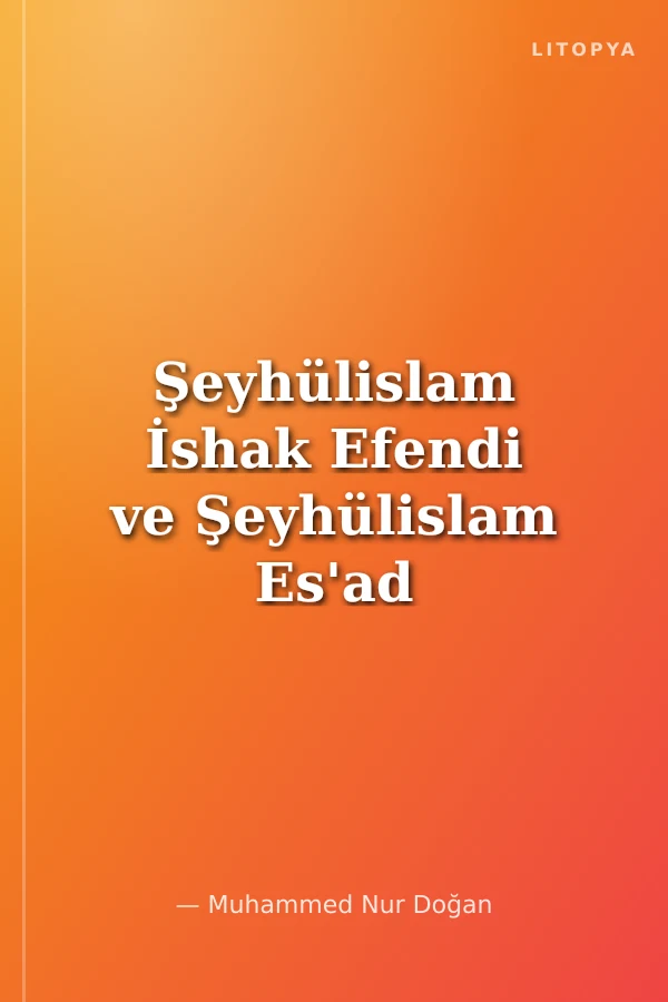 Şeyhülislam İshak Efendi ve Şeyhülislam Es'ad Efendi Divanlarından Seçmeler