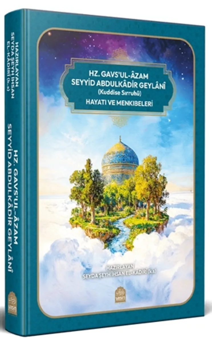 Seyid Abdulkadir Geylani (k.s.) Hayatı ve Menkıbeleri