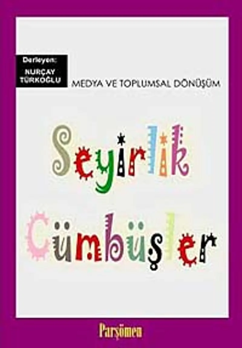 Seyirlik Cümbüşler Medya ve Toplumsal Dönüşüm