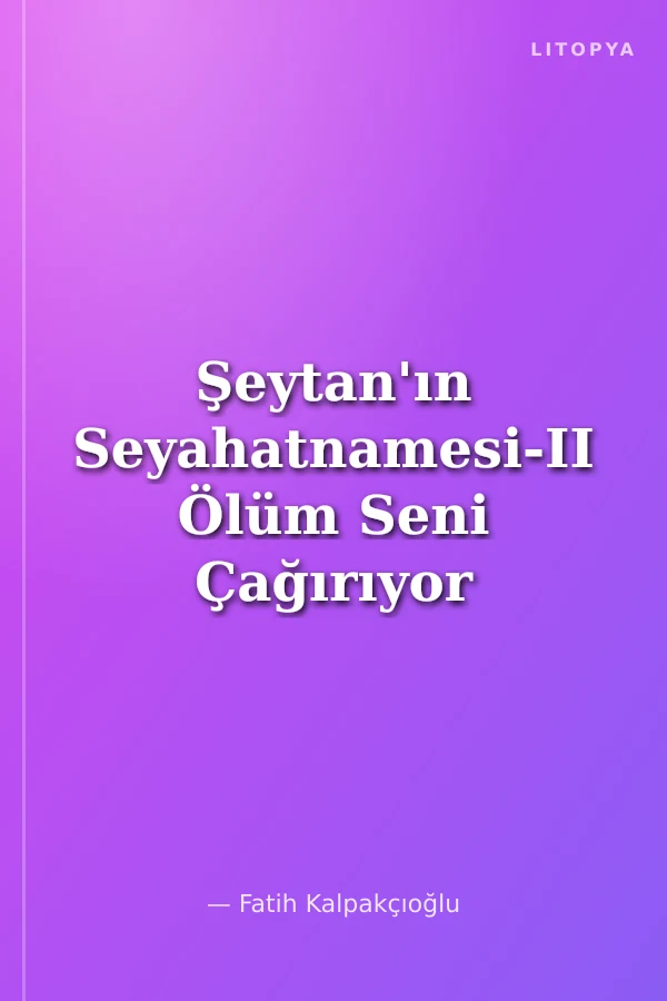 Şeytan'ın Seyahatnamesi-II Ölüm Seni Çağırıyor