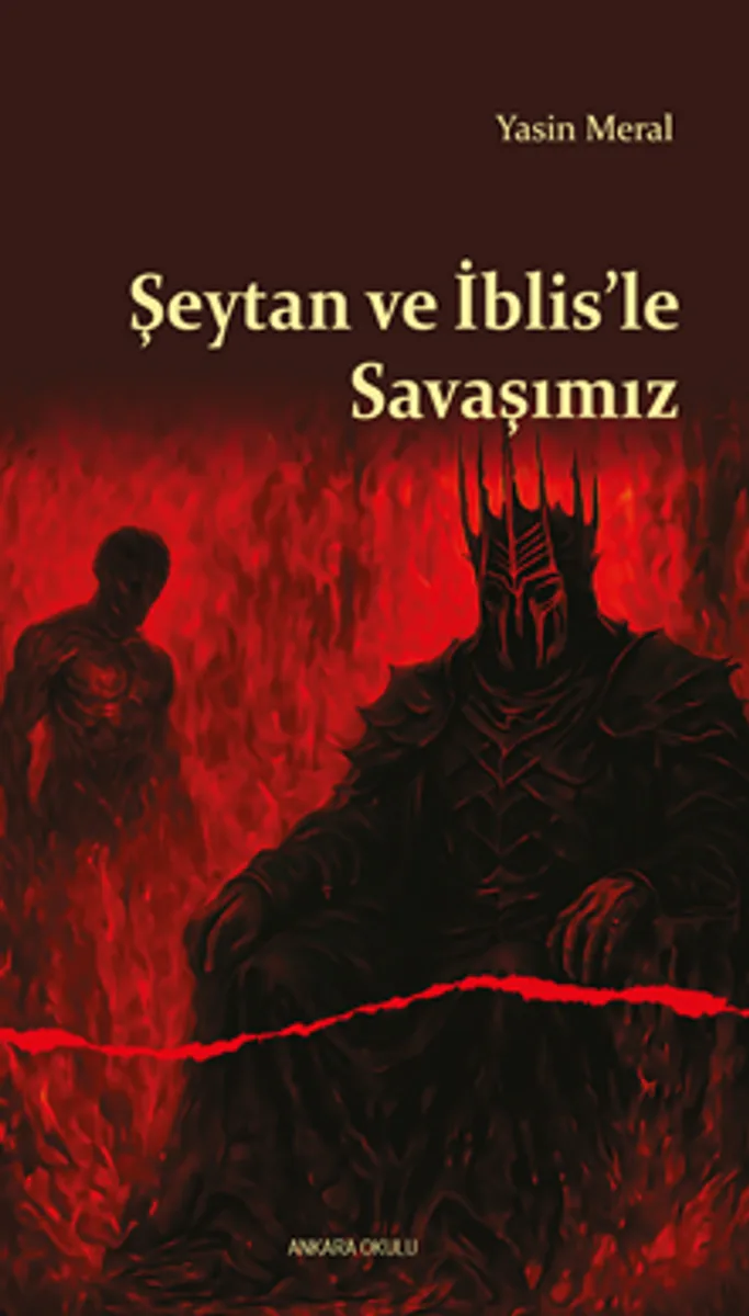 Şeytan ve İblis’le Savaşımız