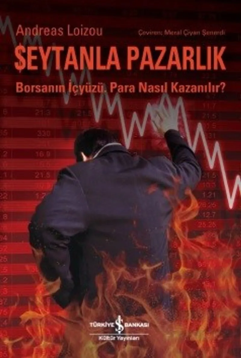 Şeytanla Pazarlık Borsanın İçyüzü - Para Nasıl Kazanılır?