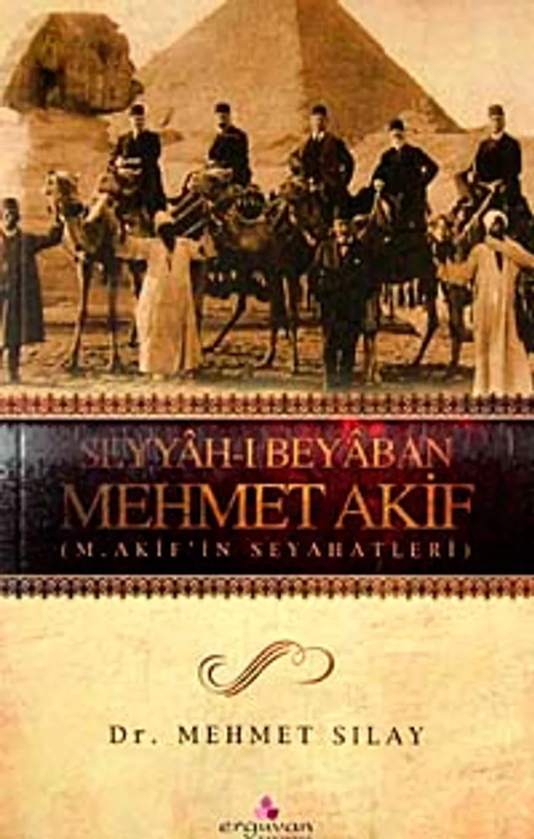 Seyyah-ı Beyaban Mehmet Akif M. Akif'in Seyahatleri