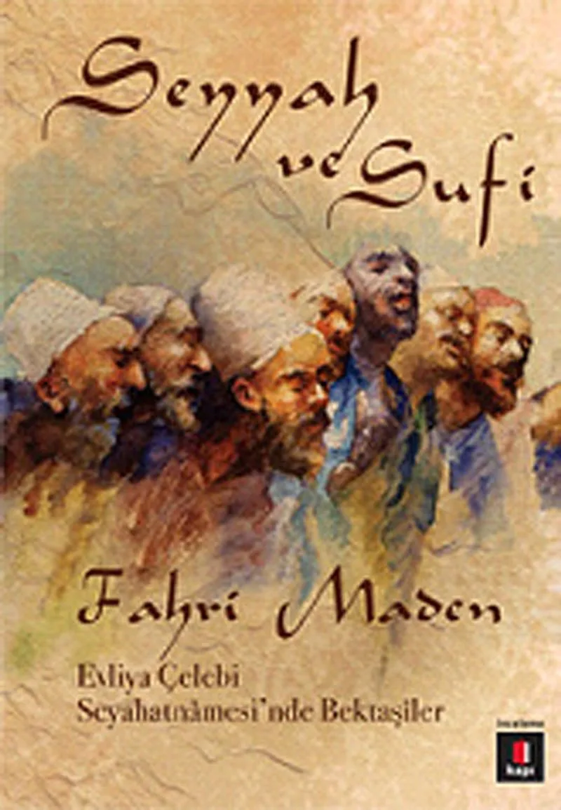 Seyyah ve Sufi Evliya Çelebi Seyahatnamesi'nde Bektaşiler