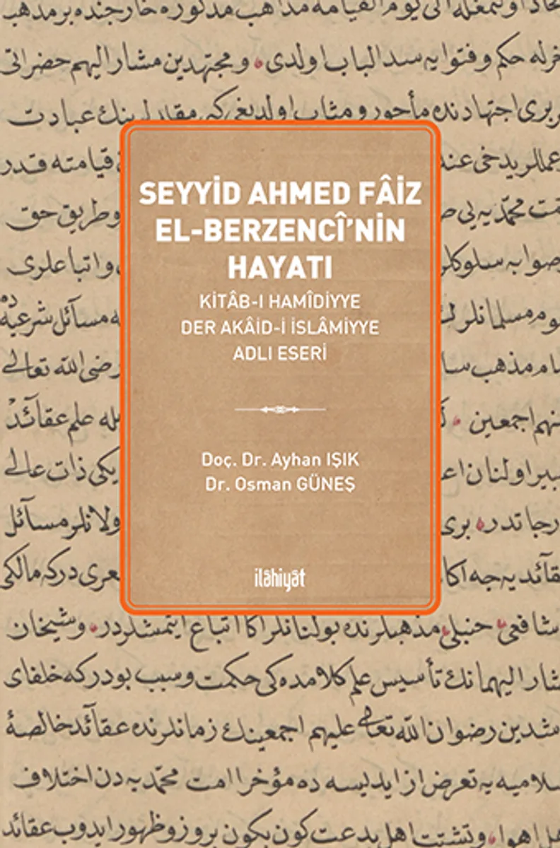 Seyyid Ahmed Faiz El-Berzencî (Hayatı ve Kitab-ı Hamîdiyye Der Akaid-i İslamiyye Adlı Eseri )