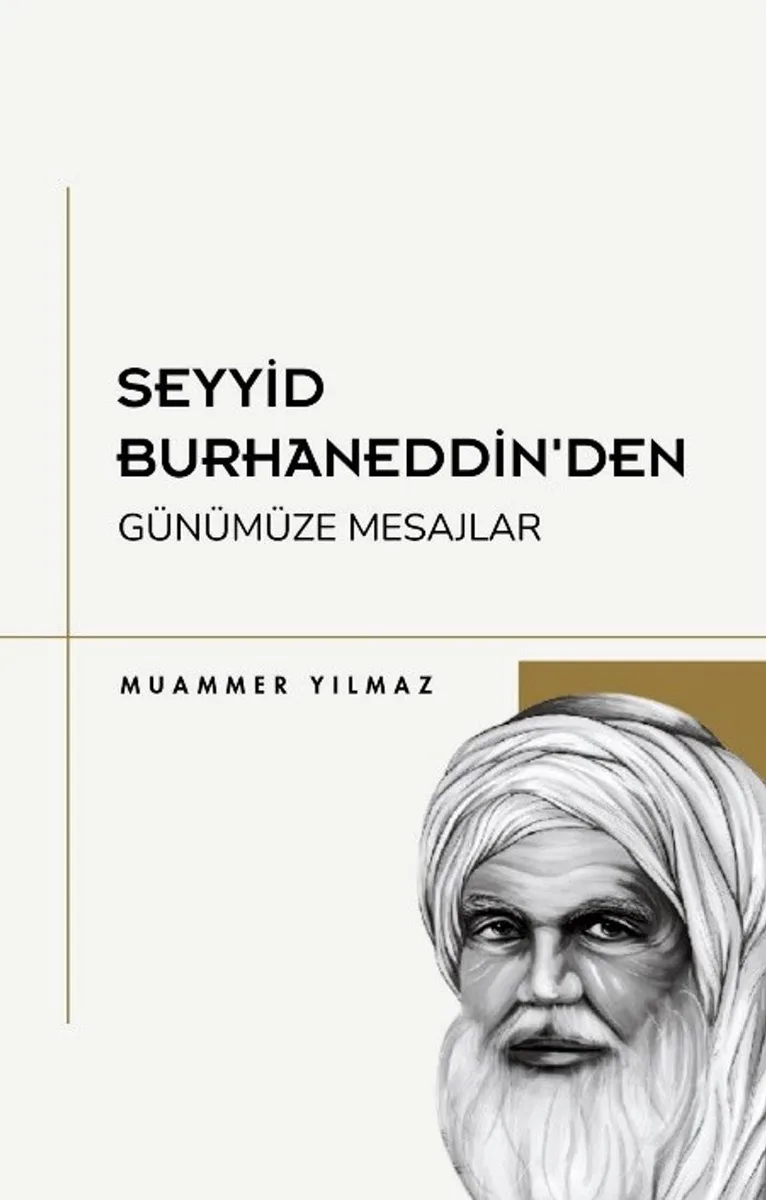 Seyyid Burhaneddin'den Günümüze Mesajlar