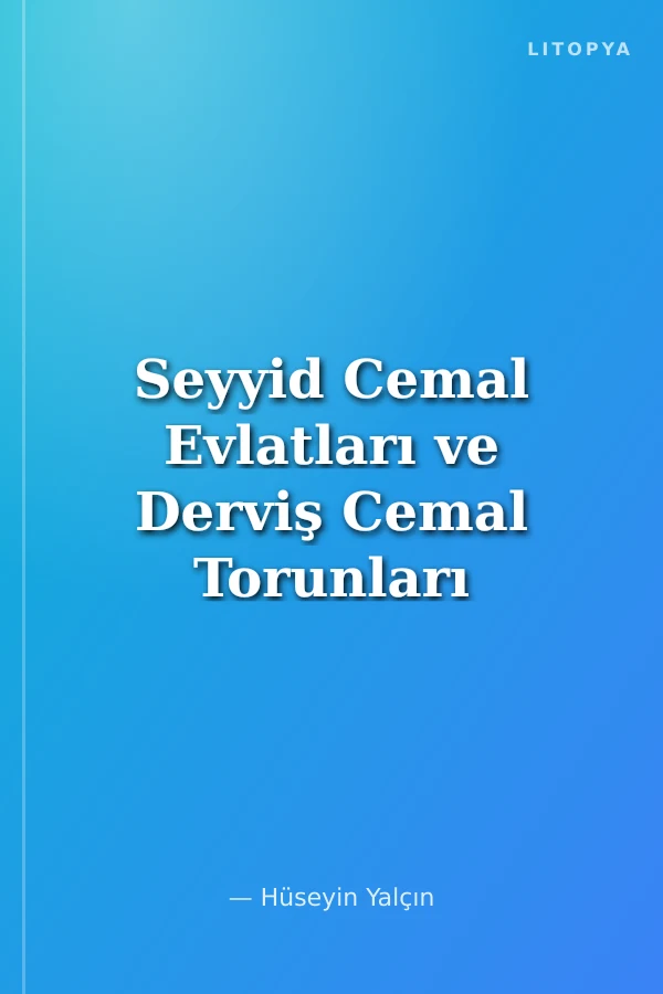 Seyyid Cemal Evlatları ve Derviş Cemal Torunları