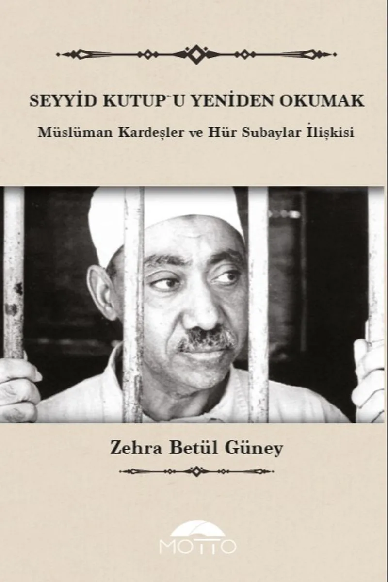 Seyyid Kutup'u Yeniden Okumak Müslüman Kardeşler ve Hür