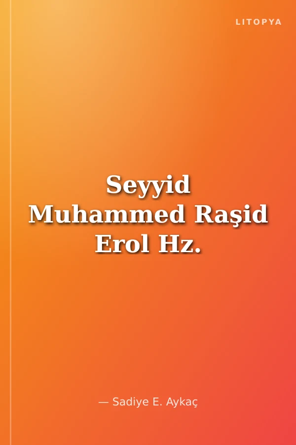 Seyyid Muhammed Raşid Erol Hz.