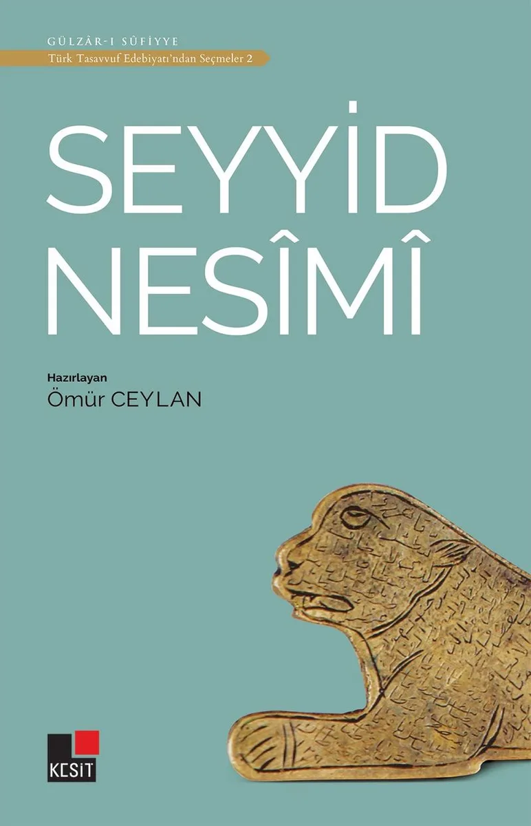 Seyyid Nesimi / Türk Tasavvuf Edebiyatından Seçmeler 2