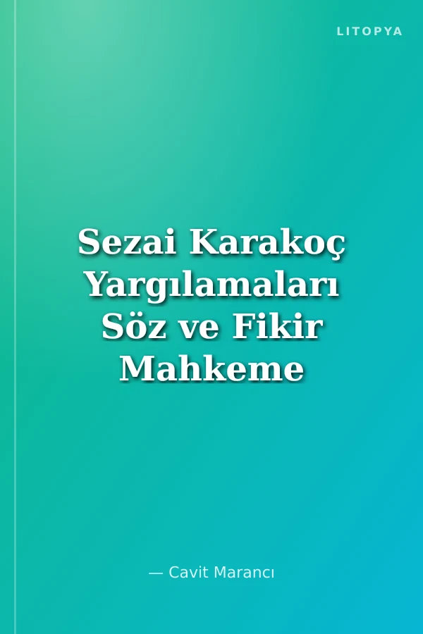 Sezai Karakoç Yargılamaları Söz ve Fikir Mahkeme Karşısında