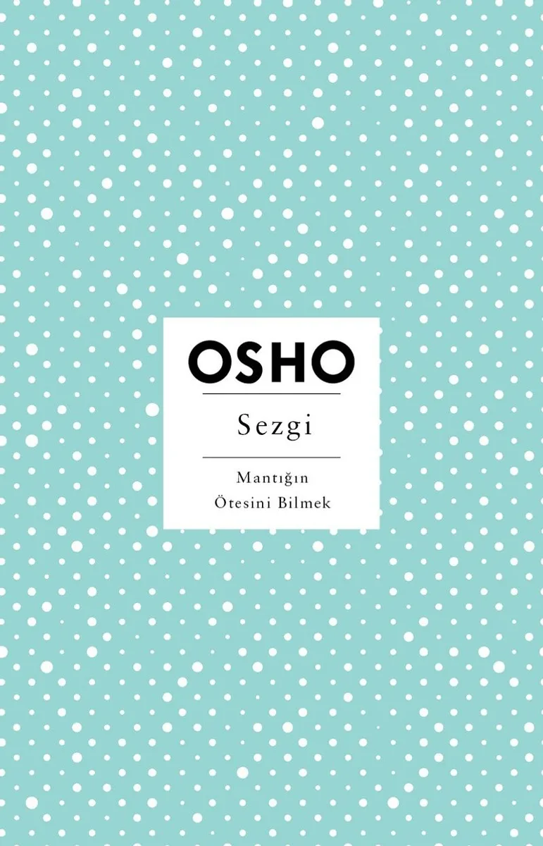 Sezgi Mantığın Ötesini Bilmek