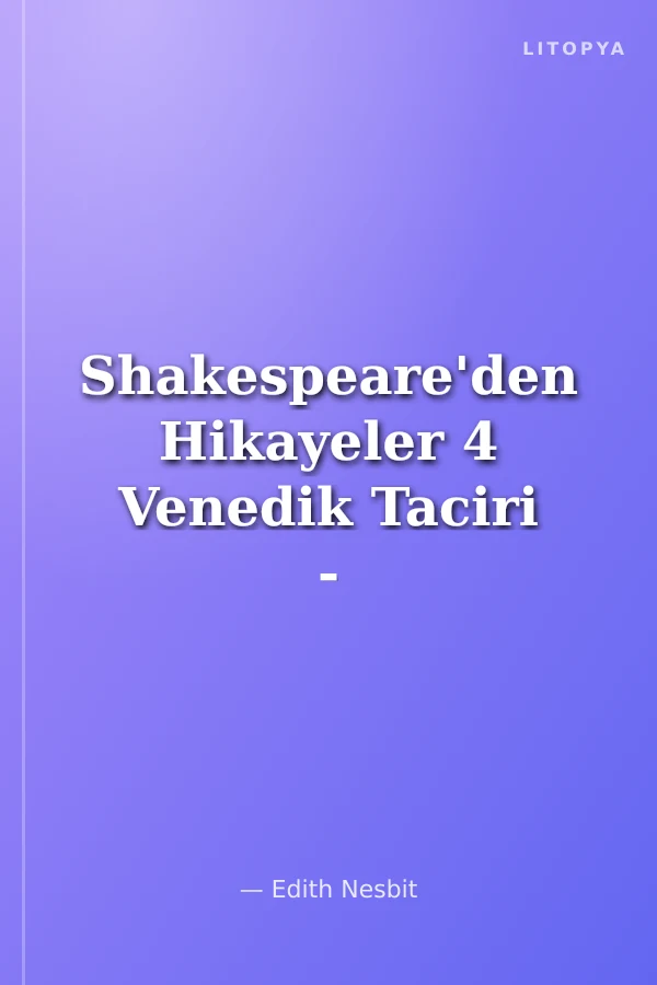 Shakespeare'den Hikayeler 4 Venedik Taciri - Yanlışlıklar Komedyası - Beğendiğiniz Gibi