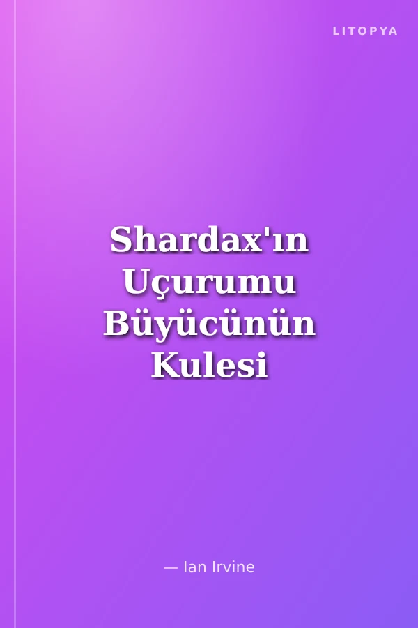 Shardax'ın Uçurumu Büyücünün Kulesi 4. Kitap