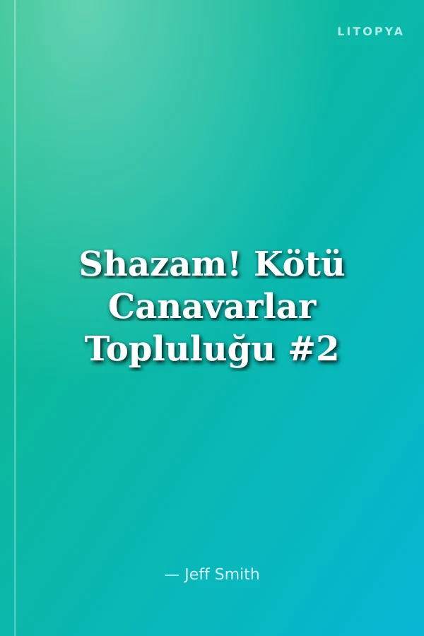 Shazam! Kötü Canavarlar Topluluğu #2