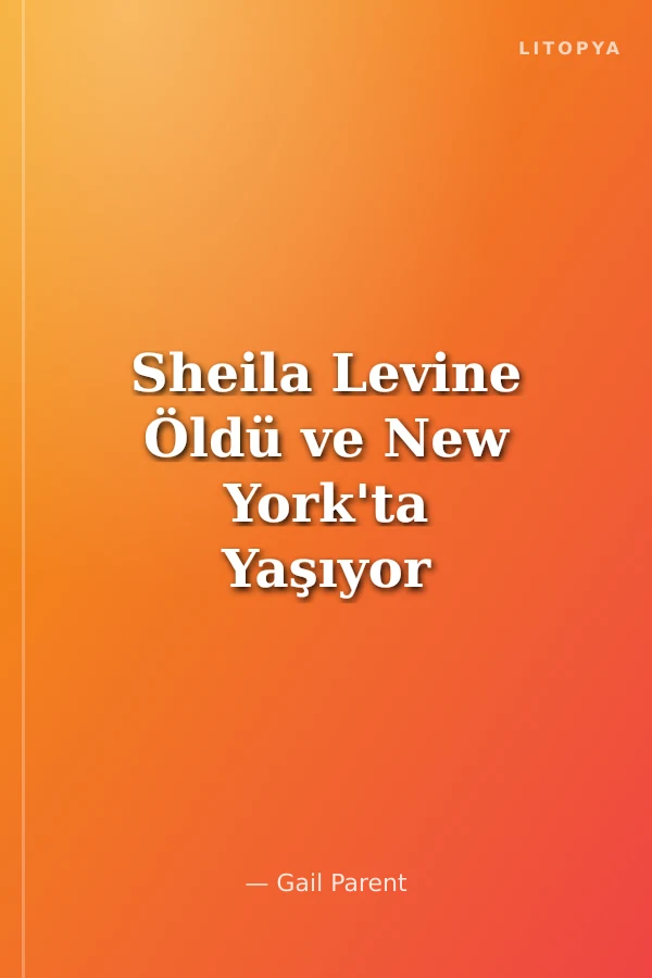 Sheila Levine Öldü ve New York'ta Yaşıyor
