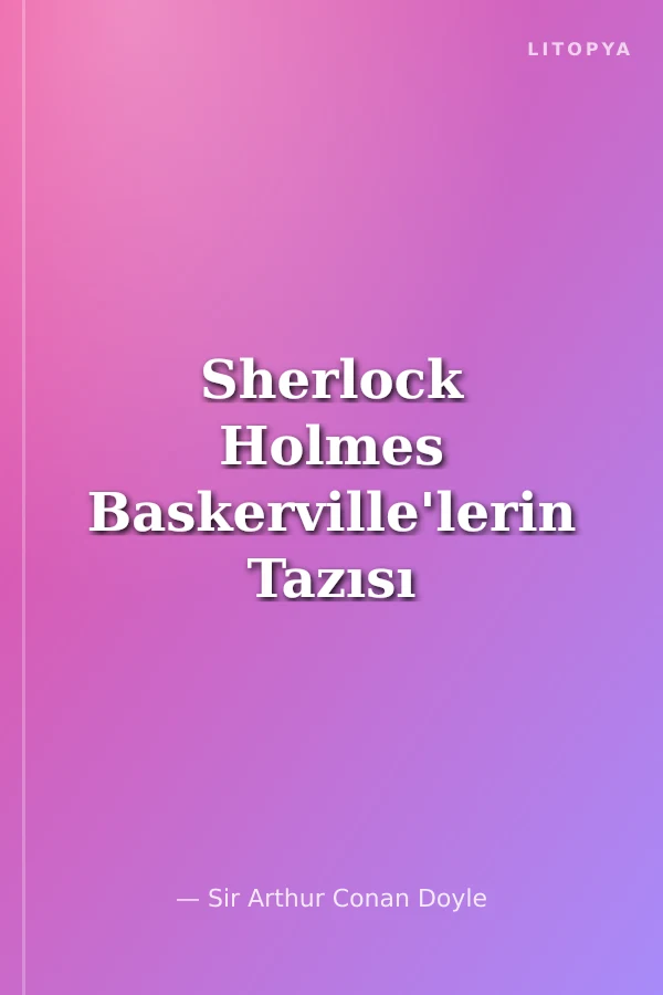 Sherlock Holmes Baskerville'lerin Tazısı / Bütün Maceraları 6