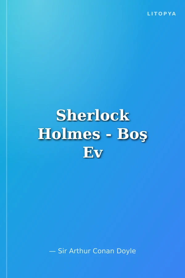 Sherlock Holmes - Boş Ev