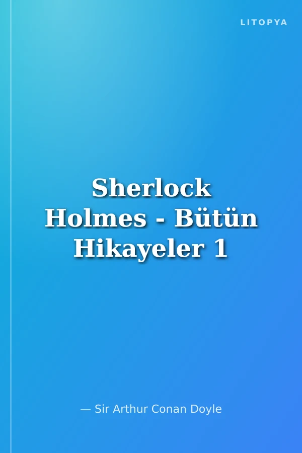 Sherlock Holmes - Bütün Hikayeler 1