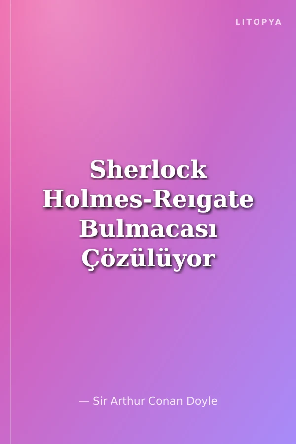 Sherlock Holmes-Reıgate Bulmacası Çözülüyor Glorıa Scott Vakası
