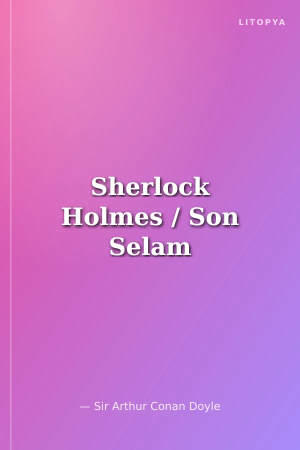 Sherlock Holmes / Son Selam