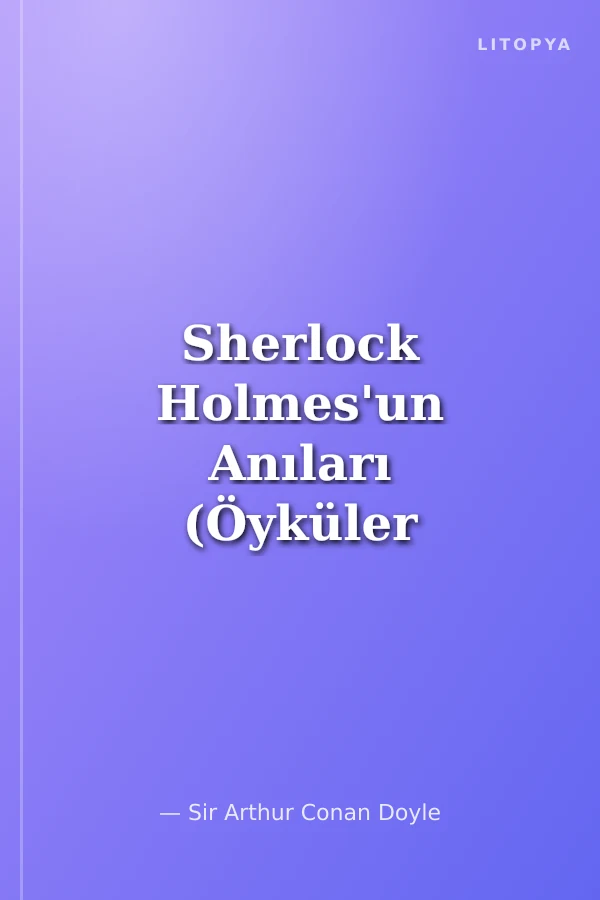 Sherlock Holmes'un Anıları (Öyküler Cilt 2)