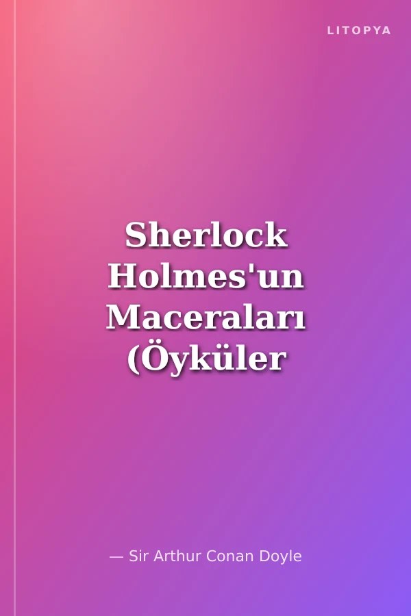 Sherlock Holmes'un Maceraları (Öyküler 1)