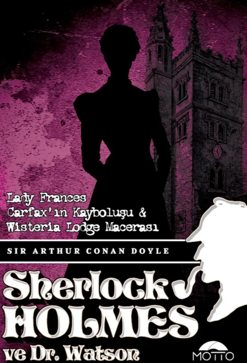Sherlock Holmes ve Dr. Watson Lady Frances Carfax'ın Kayboluşu - Wisteria Lodge Macerası