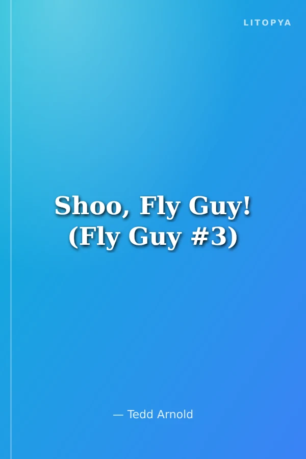 Shoo, Fly Guy! (Fly Guy #3)