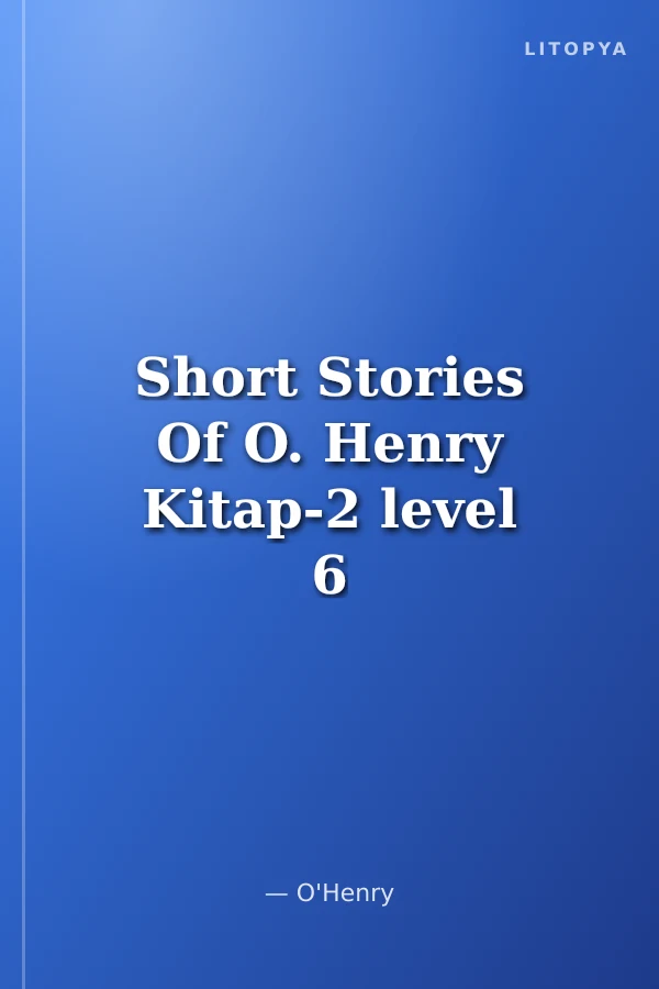 Short Stories Of O. Henry Kitap-2 level 6
