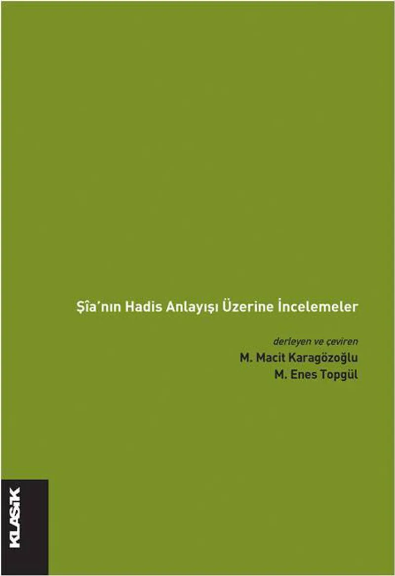 Şia'nın Hadis Anlayışı Üzerine İncelemeler