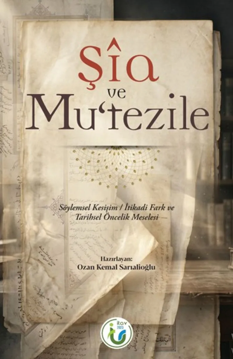Şia ve Mu'tezile Söylemsel Kesişim / İtikadi Farkk ve Tarihsel Öncelik Meselesi