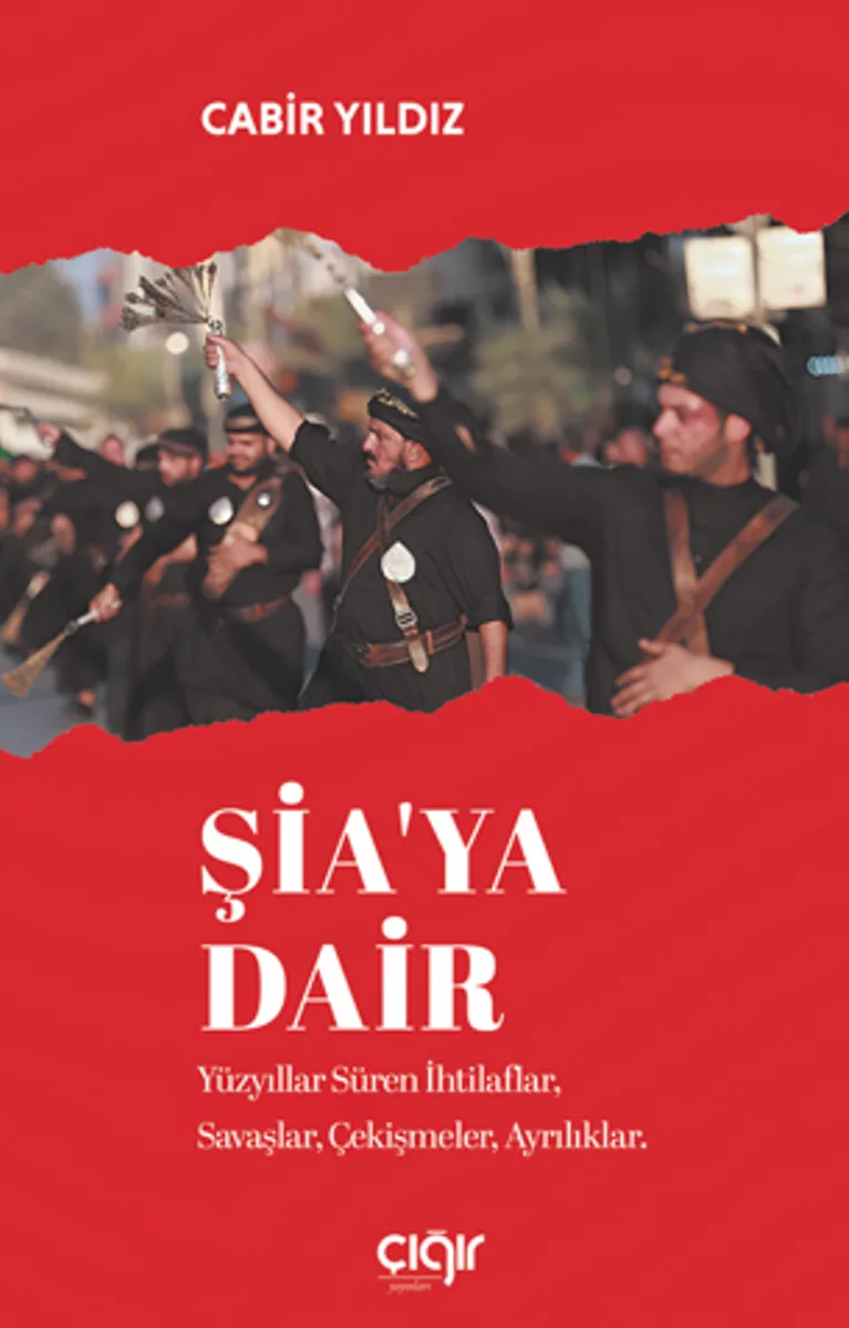 Şia'ya Dair Yüzyıllar Süren İhtilaflar, Savaşlar, Çekişmeler, Ayrılıklar
