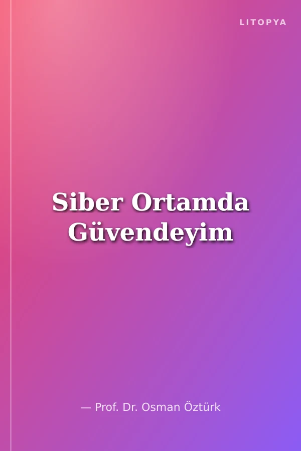 Siber Ortamda Güvendeyim