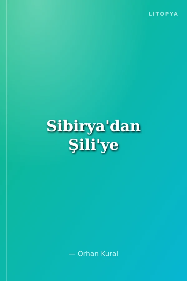 Sibirya'dan Şili'ye