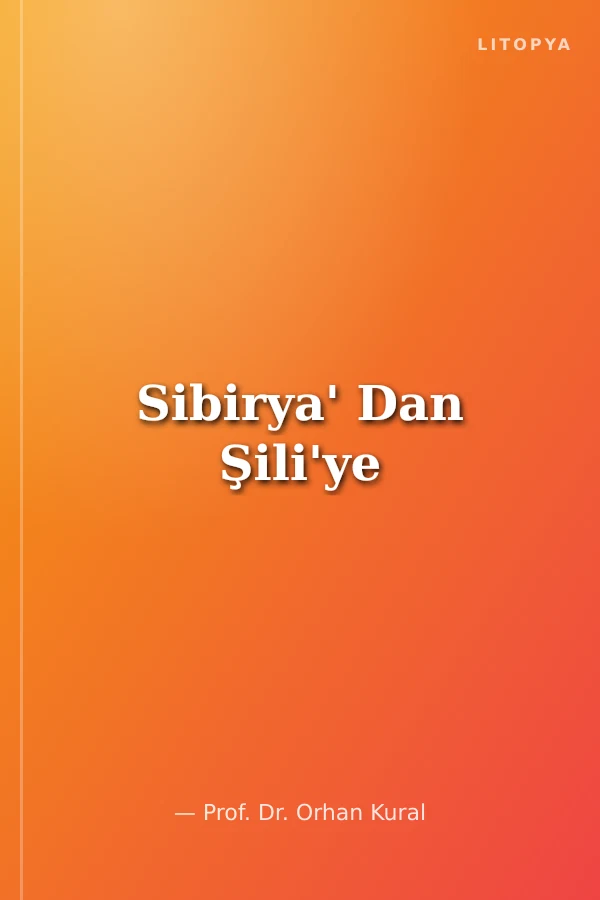 Sibirya' Dan Şili'ye